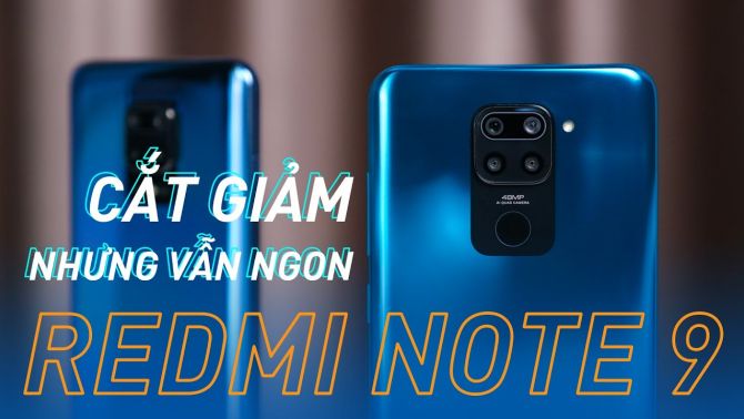Redmi Note 9: Cắt giảm của Redmi Note 9 Pro nhưng vẫn NGON
